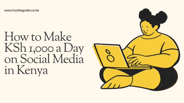 How to Make KSh 1,000 a Day on Social Media in Kenya (2026 Guide)