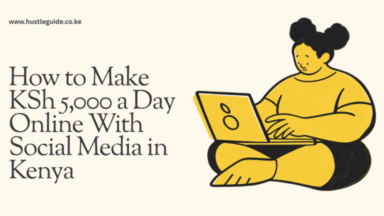 How to Make KSh 5,000 a Day Online With Social Media in Kenya: A Realistic 2026 Guide