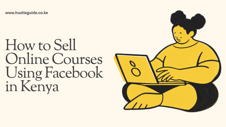 How to Sell Online Courses Using Facebook in Kenya (2026 Guide)