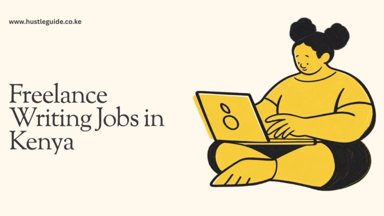 Freelance Writing Jobs in Kenya: The Complete 2026 Guide to Getting Paid to Write