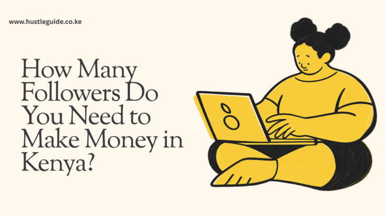 How Many Followers Do You Need to Make Money in Kenya? (2026 Guide)